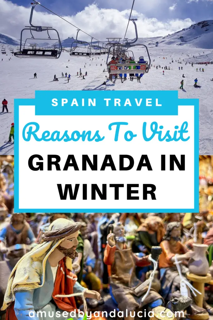 Image for Pinterest with images of skiing slopes and a nativity scene with the text overlay: "Reasons To Visit Granada In Winter."